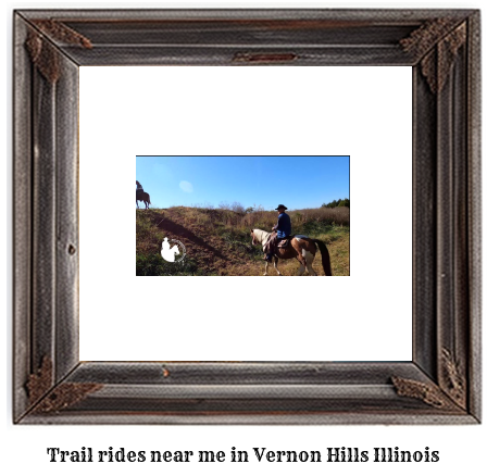 trail rides near me in Vernon Hills, Illinois